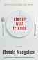 Dinner with Friends by Donald Margulies