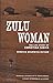 Zulu Woman: The Life Story of Christina Sibiya (Women Writing Africa)