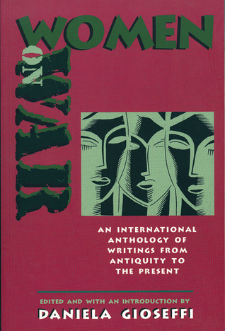 Women on War: An International Anthology of Writings from Antiquity to the Present (Paperback)