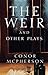 The Weir and Other Plays