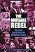 The Quotable Rebel: Politic...