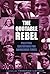 The Quotable Rebel: Political Quotations for Dangerous Times