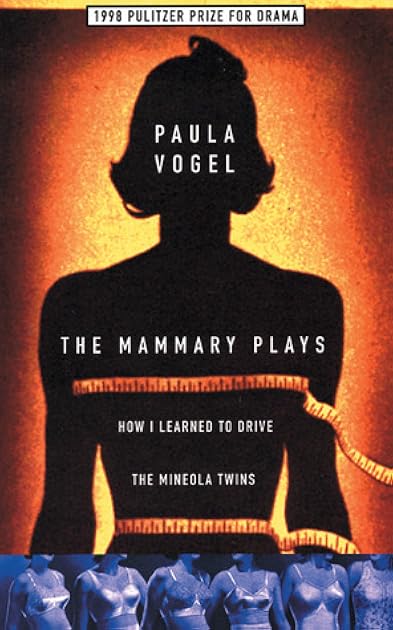 The Mammary Plays: How I Learned to Drive / The Mineola Twins