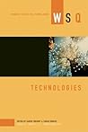 Technologies: WSQ: Spring/Summer 2009 (Women's Studies Quarterly, 37)