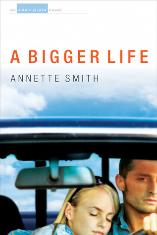 A Bigger Life (Eden Plain Series #1)