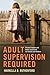 Adult Supervision Required: Private Freedom and Public Constraints for Parents and Children (Families in Focus)
