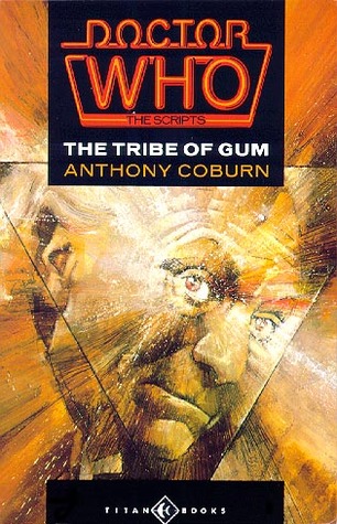 Doctor Who: The Tribe Of Gum (Doctor Who: The Scripts)