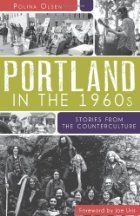 Portland in the 1960s: Stories from the Counterculture (Paperback)