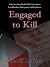 Engaged to Kill