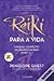 Reiki Para A Vida: Manual completo de prática de Reiki, níveis 1, 2 e 3