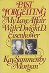 Past Forgetting by Kay Summersby Morgan