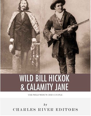Wild Bill Hickok & Calamity Jane: The Wild West's Odd Couple (Kindle Edition)