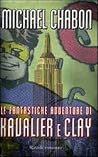 Le fantastiche avventure di Kavalier e Clay by Michael Chabon