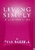 Living Simply - Improve Your Life with Less Clutter