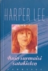 Kuin surmaisi satakielen by Harper Lee Kuin surmaisi satakielen by Harper Lee