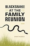 Blacksnake at the Family Reunion by David Huddle
