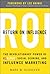 Return On Influence by Mark W. Schaefer
