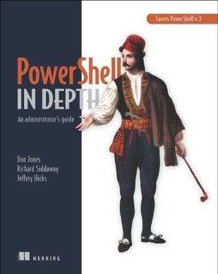 PowerShell in Depth: An Administrator's Guide