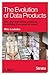 The Evolution of Data Products by Mike Loukides