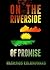 On the riverside of promise