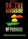 On the riverside of promise by Vasileios Kalampakas