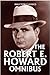 The Robert E. Howard Omnibu...
