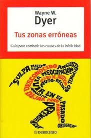 Portada de Tus Zonas Erróneas, de Wayne W. Dyer