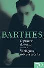 O Prazer do Texto precedido de Variações sobre a escrita