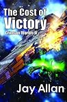 The Cost of Victory by Jay Allan
