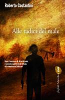 Alle radici del male (Trilogia del Male, #2)