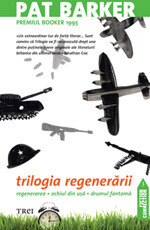 Trilogia regenerării [Regenerarea • Ochiul Din Uşă • Drumul Fantomă]