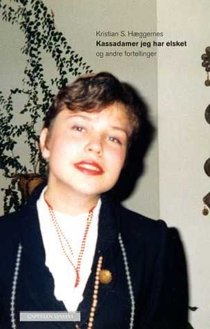 Kassadamer jeg har elsket og andre fortellinger