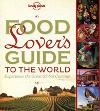 Lonely Planet's Food Lover's Guide to the World (Hardcover)
