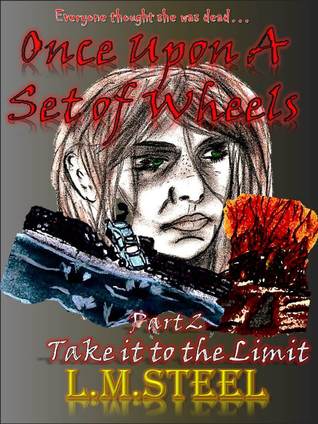 Take It To The Limit (Once Upon A Set Of Wheels #2)