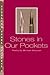 Stones In Our Pockets by Michael Salcman