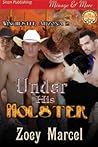 Under His Holster (Winchester, Arizona #2) Under His Holster (Winchester, Arizona #2)
