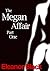 The Megan Affair: Part One