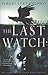 The Last Watch (Watch, #4)