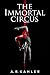 The Immortal Circus (Cirque...