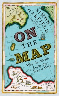 On the Map: Why the World Looks the Way it Does