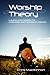 Worship Theory: Laying a fo...