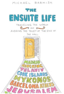 The Ensuite Life: Traveling the World and Avoiding the Toilet at the End of the Hall