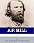 A.P. Hill: Up Comes Hill
