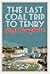The Last Coal Trip to Tenby by Rod Humphries