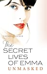 The Secret Lives of Emma : Unmasked (Book 3) The Secret Lives of Emma : Unmasked (Book 3)