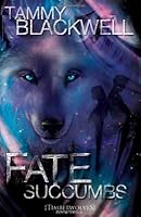 Fate Succumbs Timber Wolves Trilogy 3 By Tammy Blackwell