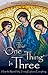 The One Thing Is Three: How...