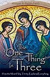 The One Thing Is Three by Michael E. Gaitley