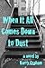 When It All Comes Down to Dust (Phoenix Noir)