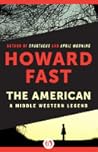 The American by Howard Fast